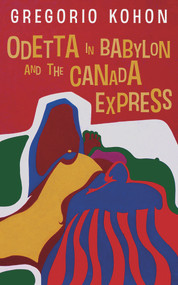 Odetta in Babylon and the Canada Express by Gregorio Kohon, 9781913640514