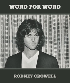 Word for Word by Rodney Crowell, 9781947026957