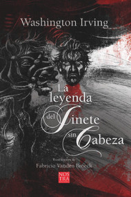La leyenda del jinete sin cabeza (Spanish Edition) by Washington Irving, Fabricio Vanden Broeck, 9786078469666