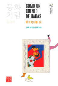 Como un cuento de hadas (Spanish Edition) by Kim Kyung-uk, 9786078469970
