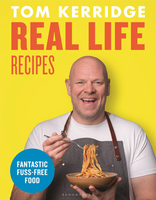 Real Life Recipes (Budget-friendly recipes that work hard so you don't have to) by Tom Kerridge, 9781472981646