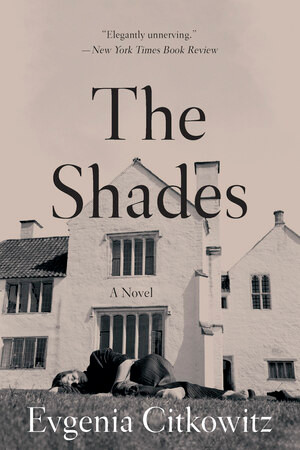The Shades (A Novel) by Evgenia Citkowitz, 9780393357585