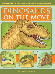 Dinosaurs on the Move (Articulated Paper Dolls to Cut, Color, and Assemble, Second Edition) by Cathy Diez-Luckie, 9781944481100