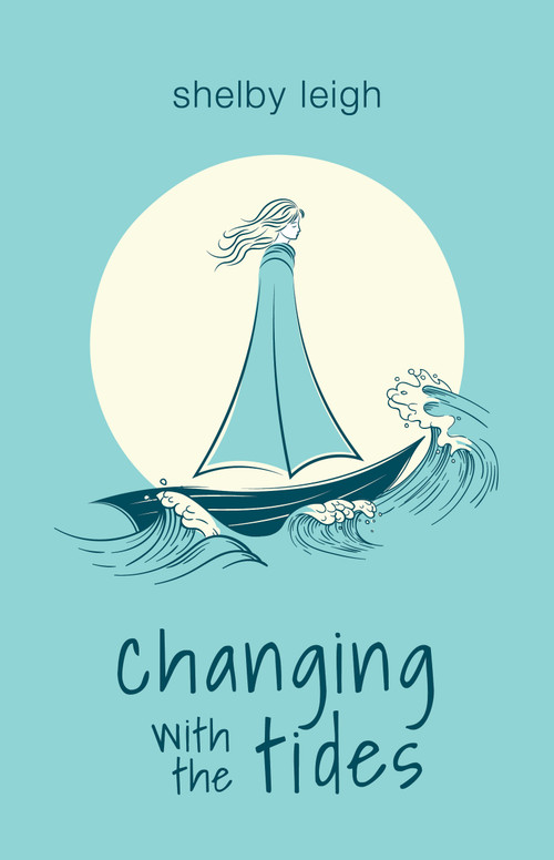 Changing with the Tides by Shelby Leigh, 9781668010167