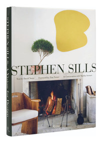 Stephen Sills (A Vision For Design) by Stephen Sills, David Netto, Tina Turner, Martha Stewart, 9780847870813