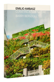 Emilio Ambasz (Curating a New Nature) by Barry Bergdoll, 9780847872060