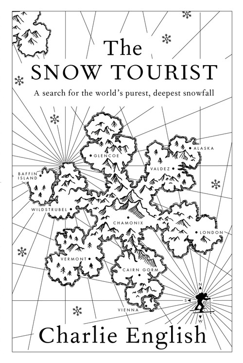 The Snow Tourist (A Search for the World's Purest, Deepest Snowfall) by Charlie English, 9781582435206
