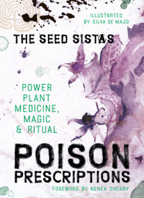 Poison Prescriptions (Power Plant Medicine, Magic & Ritual) by The Seed Sistas, SilvA, 9781786787149