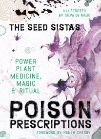 Poison Prescriptions (Power Plant Medicine, Magic & Ritual) by The Seed Sistas, SilvA, 9781786787149