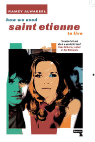 How We Used Saint Etienne to Live by Ramzy Alwakeel, 9781914420849