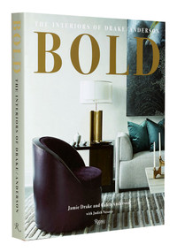 BOLD: The Interiors of Drake/Anderson by Jamie Drake, Caleb Anderson, Judith Nasatir, 9780847872435
