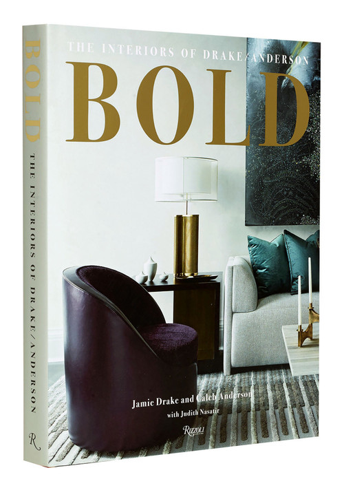 BOLD: The Interiors of Drake/Anderson by Jamie Drake, Caleb Anderson, Judith Nasatir, 9780847872435