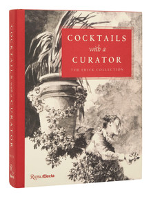 Cocktails with a Curator by Xavier F. Salomon, Aimee Ng, Giulio Dalvit, Simon Schama, Luis Serrano, 9780847872466