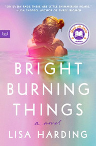 Bright Burning Things (A Novel) - 9780063097155 by Lisa Harding, 9780063097155