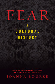 Fear (A Cultural History) by Joanna Bourke, 9781593761547