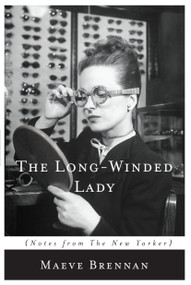 The Long-Winded Lady (Notes from <i>The New Yorker</i>) by Maeve Brennan, 9781619027114