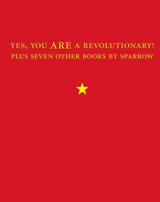 Yes, You Are a Revolutionary! (Plus Seven Other Books by Sparrow) by Sparrow, 9781887128872