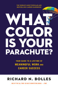 What Color Is Your Parachute? (Your Guide to a Lifetime of Meaningful Work and Career Success) by Richard N. Bolles, 9781984861207