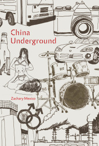 China Underground by Zachary Mexico, 9781593762230