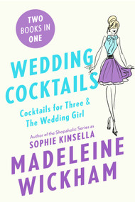 Wedding Cocktails (Cocktails for Three & The Wedding Girl) by Madeleine Wickham, 9781250091413