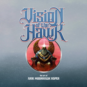 Vision of the Hawk (The Art of Arik Moonhawk Roper) by Arik Roper, 9781913689629