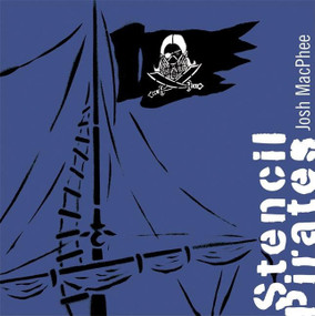 Stencil Pirates by Josh MacPhee, 9781932360158
