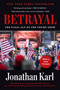 Betrayal (The Final Act of the Trump Show) by Jonathan Karl, 9780593186336