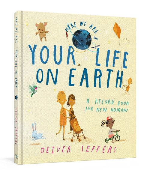 Your Life on Earth (A Record Book for New Humans Your Life on Earth: A Baby Album) by Oliver Jeffers, 9780593579855