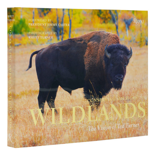 Conserving America's Wildlands (The Vision of Ted Turner) by Rhett Turner, Todd Wilkinson, President Jimmy Carter, 9780847872312