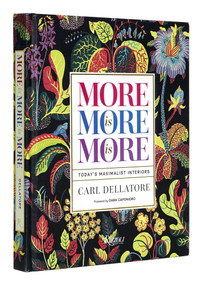 More is More is More (Today's Maximalist Interiors) by Carl Dellatore, Dara Caponigro, 9780847872374