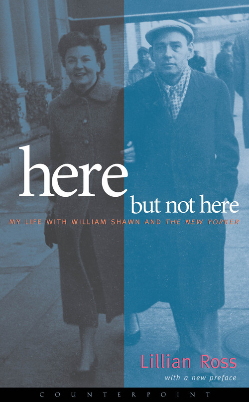 Here But Not Here by Lillian Ross, 9781582431109