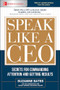 Speak Like a CEO: Secrets for Commanding Attention and Getting Results by Suzanne Bates, 9781260117486