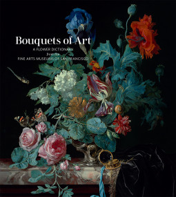 Bouquets of Art (A Flower Dictionary from the Fine Arts Museums of San Francisco) by Lauren Palmor, Fine Arts Museums of San Francisco, 9781951836832