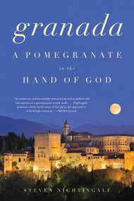 Granada (A Pomegranate in the Hand of God) - 9781619027015 by Steven Nightingale, 9781619027015