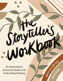 The Storyteller's Workbook (An Inspirational, Interactive Guide to the Craft of Novel Writing) by Adrienne Young, Isabel Ibañez, 9780593539439