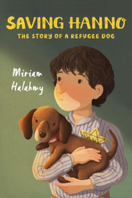 Saving Hanno (The Story of a Refugee Dog) - 9780823446704 by Miriam Halahmy, 9780823446704