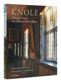 Knole (A Private View of One of Britain's Great Houses) by Robert Sackville-west, Ashley Hicks, 9780847872442