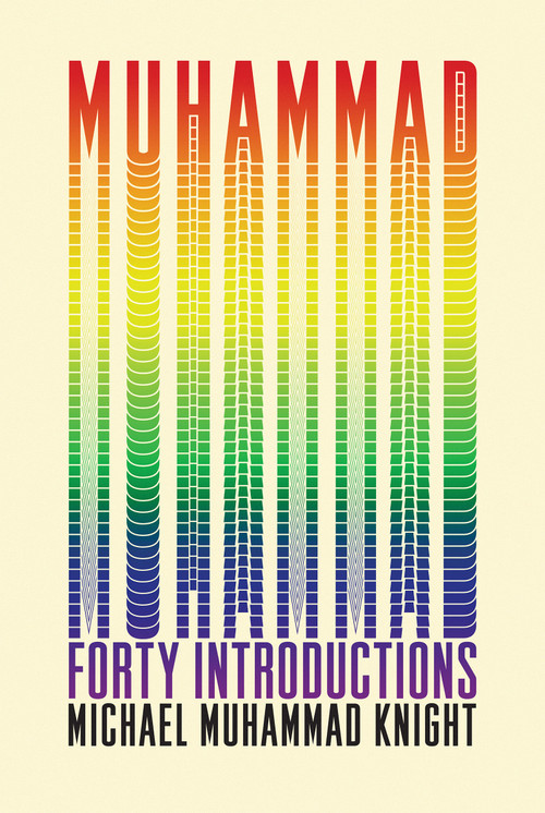 Muhammad: Forty Introductions by Michael Muhammad Knight, 9781593761479