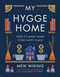 My Hygge Home (How to Make Home Your Happy Place) by Meik Wiking, 9781419766374