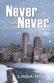 Never Say Never by Linda Hill, 9781931513678