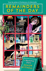 Remainders of the Day (A Bookshop Diary) by Shaun Bythell, 9781567927566