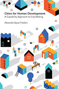 Cities for Human Development (A Capability Approach to City-Making) - 9781788531474 by Alexandre Apsan Frediani, 9781788531474