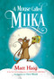 A Mouse Called Miika by Matt Haig, Chris Mould, 9780593644850