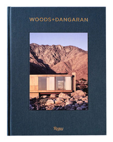 Woods + Dangaran (Architecture and Interiors) by Brett Woods, Joe Dangaran, Michael Webb, 9780847872510