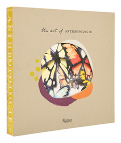 The Art of Anthropologie by Anthropologie, 9780847872770