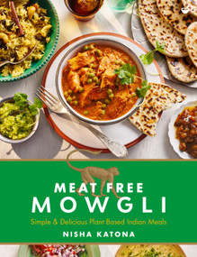 Meat Free Mowgli (Simple & Delicious Plant-Based Indian Meals) by Nisha Katona, 9781848994119