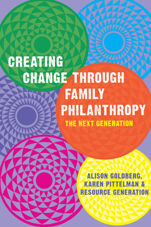 Creating Change Through Family Philanthropy (The Next Generation) by Alison Goldberg, Karen Pittelman, 9781933368092