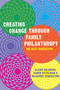 Creating Change Through Family Philanthropy (The Next Generation) by Alison Goldberg, Karen Pittelman, 9781933368092
