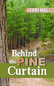 Behind the Pine Curtain by Gerri Hill, 9781594930577