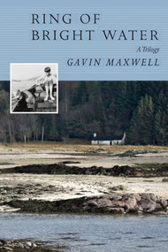 Ring of Bright Water (A Trilogy) by Gavin Maxwell, Austin Chinn, 9781567924008